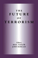 Book cover of: Future of Terrorism. By: Max Taylor
