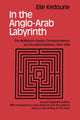 Book cover of: In the Anglo-Arab Labyrinth. By: Elie Kedouri
