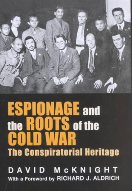 Book cover of: Espionage and the Roots of the Cold War. By: David McKnight