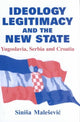 Book cover of: Ideology, Legitimacy and the New State. By: Sinis Malesevic