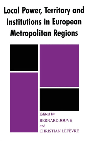 Local Power, Territory and Institutions in European Metropolitan Regions
