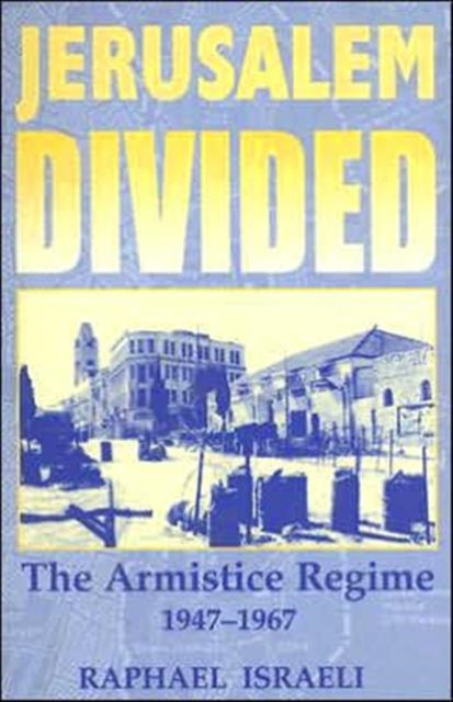 Book cover of: Jerusalem Divided. By: Raphael Israeli