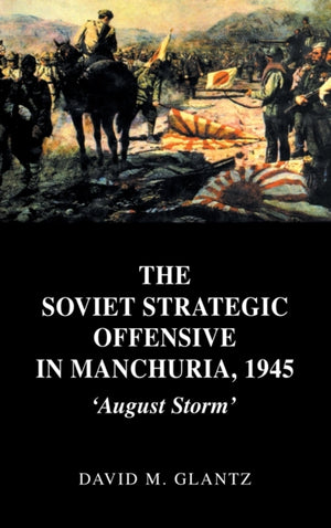 Soviet Strategic Offensive in Manchuria, 1945