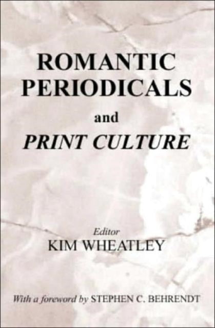 Book cover of: Romantic Periodicals and Print Culture