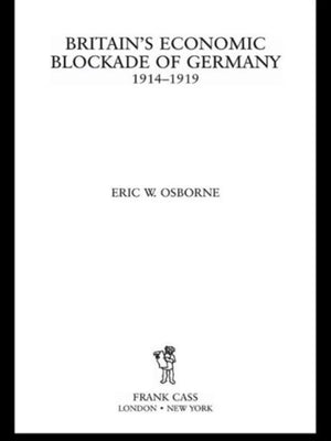 Britain's Economic Blockade of Germany, 1914-1919