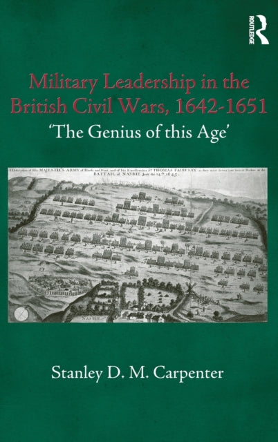 Book cover of: Military Leadership in the British Civil Wars, 1642-1651. By: Stanl Carpenter