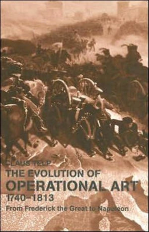 Evolution of Operational Art, 1740-1813
