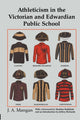 Book cover of: Athleticism in the Victorian and Edwardian Public School. By: J. A. Mangan
