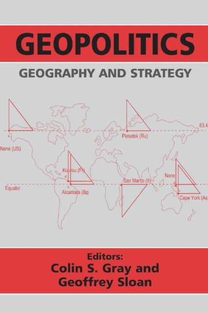 Book cover of: Geopolitics, Geography and Strategy. By: Colin S. Gray