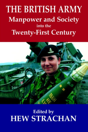 The British Army, Manpower and Society into the Twenty-first Century