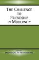 Book cover of: Challenge to Friendship in Modernity. By: Preston King