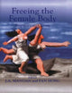 Book cover of: Freeing the Female Body. By: J. A. Mangan