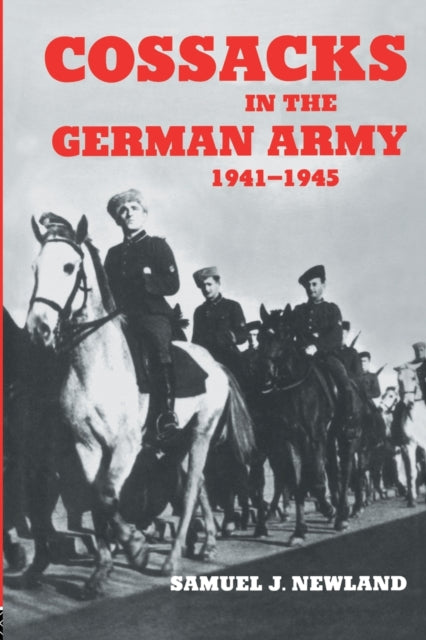 Book cover of: Cossacks in the German Army 1941-1945. By: Samuel Newland