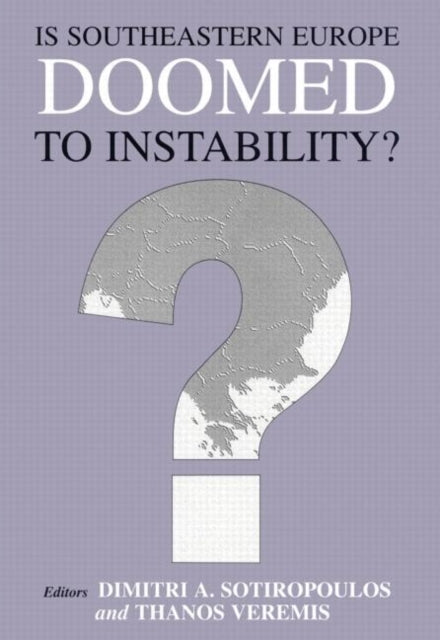 Book cover of: Is Southeastern Europe Doomed to Instability?. By: Sotiropoulos
