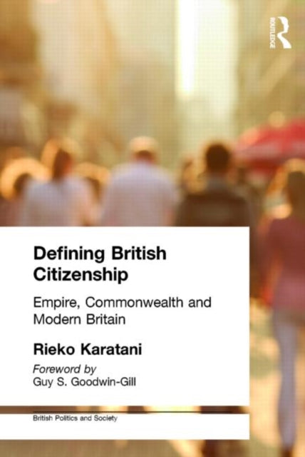 Book cover of: Defining British Citizenship. By: Rieko Karatani