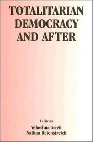 Totalitarian Democracy and After
