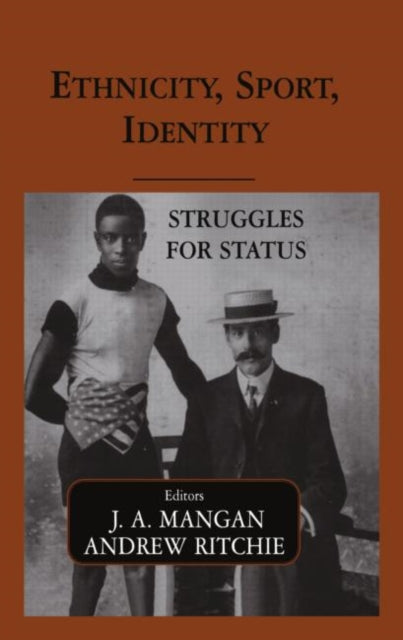 Book cover of: Ethnicity, Sport, Identity. By: J. A. Mangan