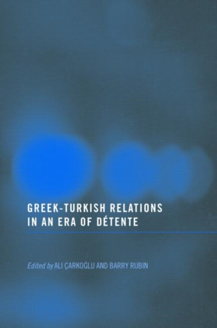 Book cover of: Greek-Turkish Relations in an Era of Detente. By: Barry Rubin