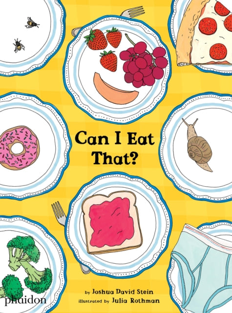 Book cover of: Can I Eat That?. By: Joshua David Stein