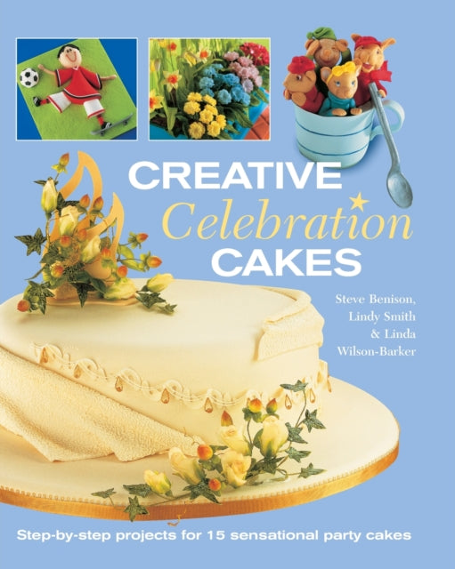 Book cover of: Creative Celebration Cakes. By: Steve Benison