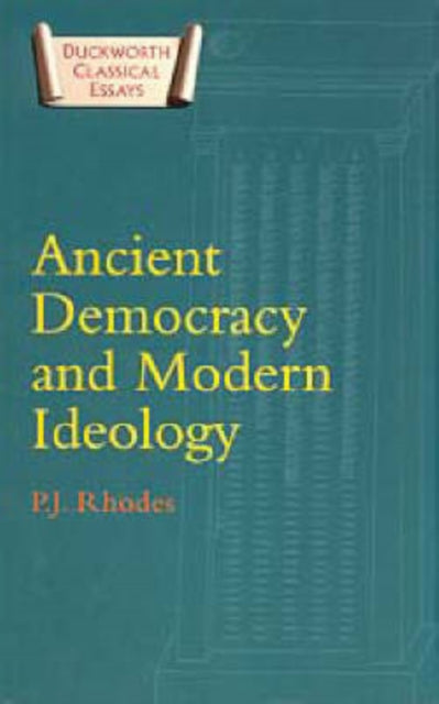 Book cover of: Ancient Democracy and Modern Ideology. By: P. J. Rhodes