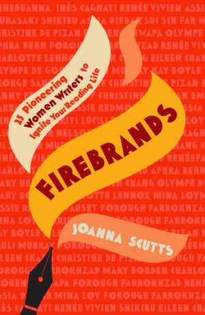 Firebrands, 25 Pioneering Women Writers to Ignite Your Reading Life