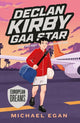 Book cover of: Declan Kirby - GAA Star. By: Michael Egan