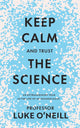 Book cover of: Keep Calm and Trust the Science. By: Luke O'Neill