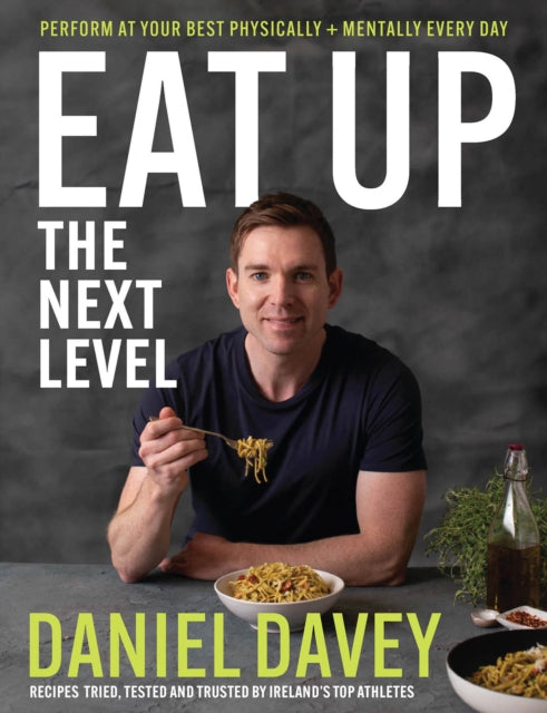 Book cover of: Eat Up – The Next Level. By: Daniel Davey