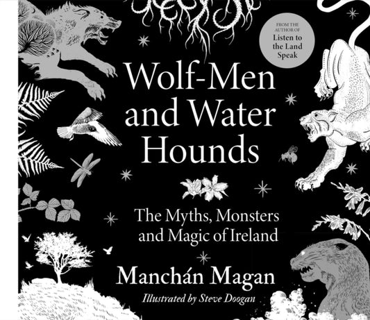 Book cover of: Wolf-Men and Water Hounds. By: Manchán Magan