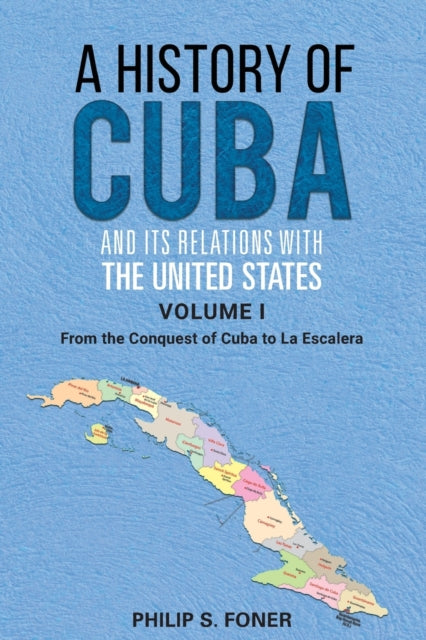 Book cover of: History of Cuba and its Relations with the United States, Vol 1 1492-1845. By: Philip Sheldon Foner