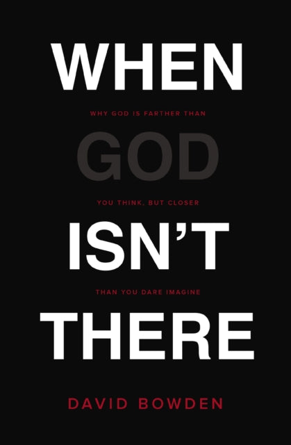 Book cover of: When God Isn't There. By: David Bowden