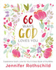 Book cover of: 66 Ways God Loves You. By: Jennifer Rothschild