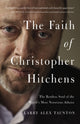 Book cover of: Faith of Christopher Hitchens. By: Larry Alex Taunton