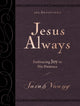 Book cover of: Jesus Always, Large Text Leathersoft, with Full Scriptures