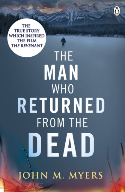 Book cover of: The Man Who Returned From The Dead. By: John M. Myers
