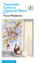 Book cover of: Twentieth-Century Classical Music. By: Fiona Maddocks