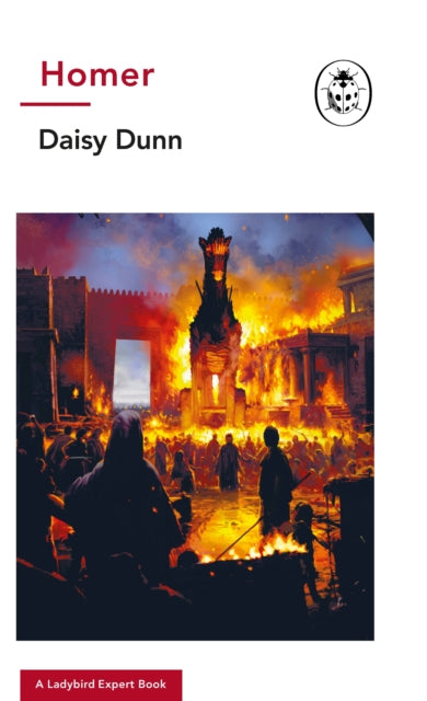 Book cover of: Homer: A Ladybird Expert Book. By: Daisy Dunn
