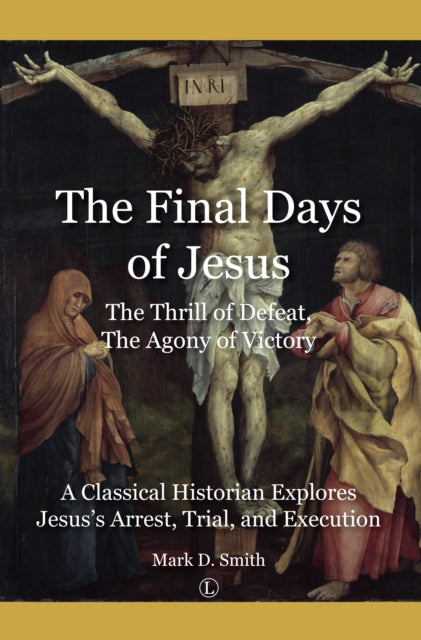 Book cover of: Final Days of Jesus. By: Mark D. Smith