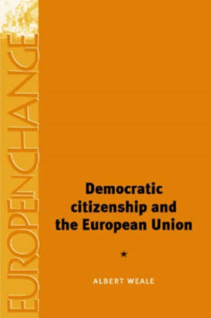 Book cover of: Democratic Citizenship and the European Union. By: Albert Weale