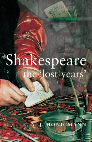 Shakespeare: the 'Lost Years'