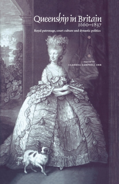 Book cover of: Queenship in Britain 1660–1837