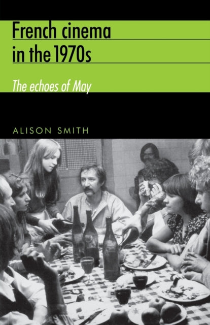Book cover of: French Cinema in the 1970s. By: Alison Smith