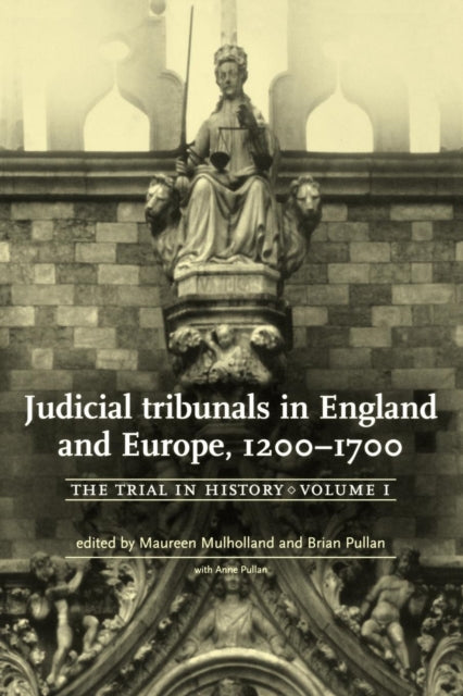 Book cover of: Judicial Tribunals in England and Europe, 1200–1700. By: Maureen Mulholland