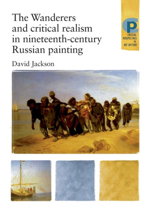 Wanderers and Critical Realism in Nineteenth Century Russian Painting