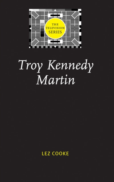 Book cover of: Troy Kennedy Martin. By: Lez Cooke