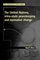 Book cover of: United Nations, Intra-State Peacekeeping and Normative Change. By: Esref Aksu