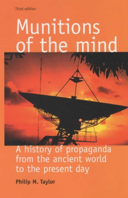 Book cover of: Munitions of the Mind. By: Philip M. Taylor