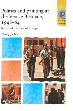 Politics and Painting at the Venice Biennale, 1948–64