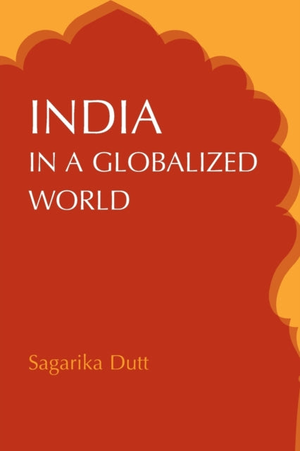Book cover of: India in a Globalized World. By: Sagarika Dutt
